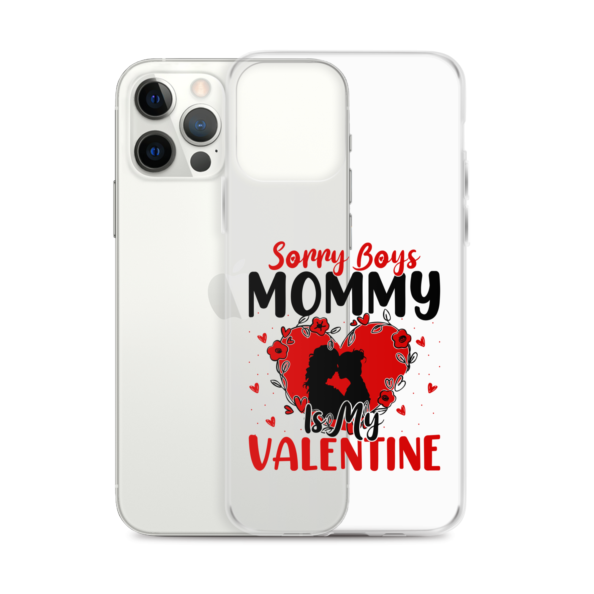 Sorry Boys Mommy Is My Valentine Clear Case for iPhone®