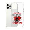 Sorry Boys Mommy Is My Valentine Clear Case for iPhone®