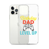 Birthday Dad Time To Level Up Clear Case for iPhone®