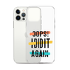 Oops! I Did It Again Clear Case for iPhone®