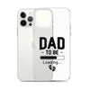 Dad To Be Clear Case for iPhone®