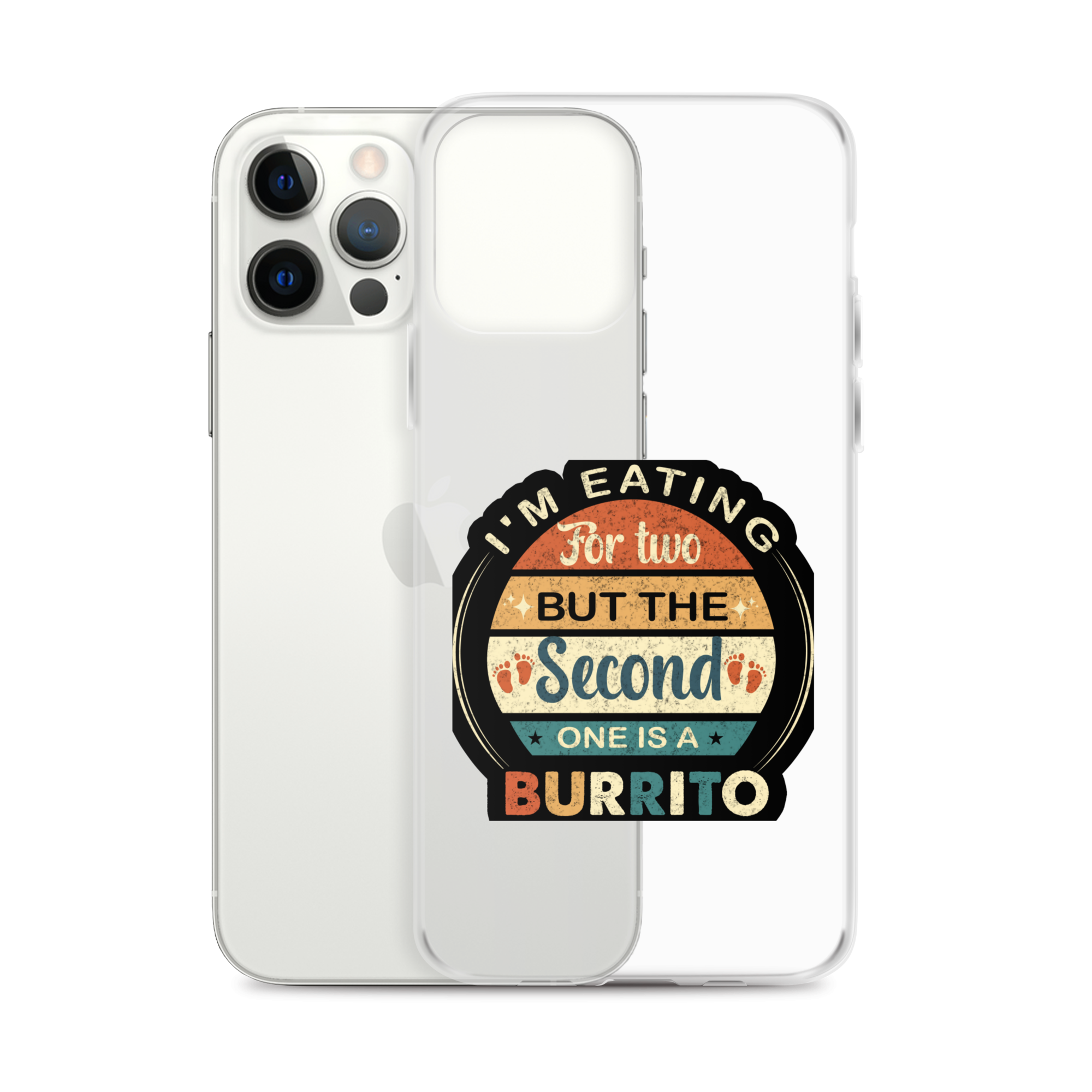 I'm Eating For Two But The Second One Is A Burrito Clear Case for iPhone®