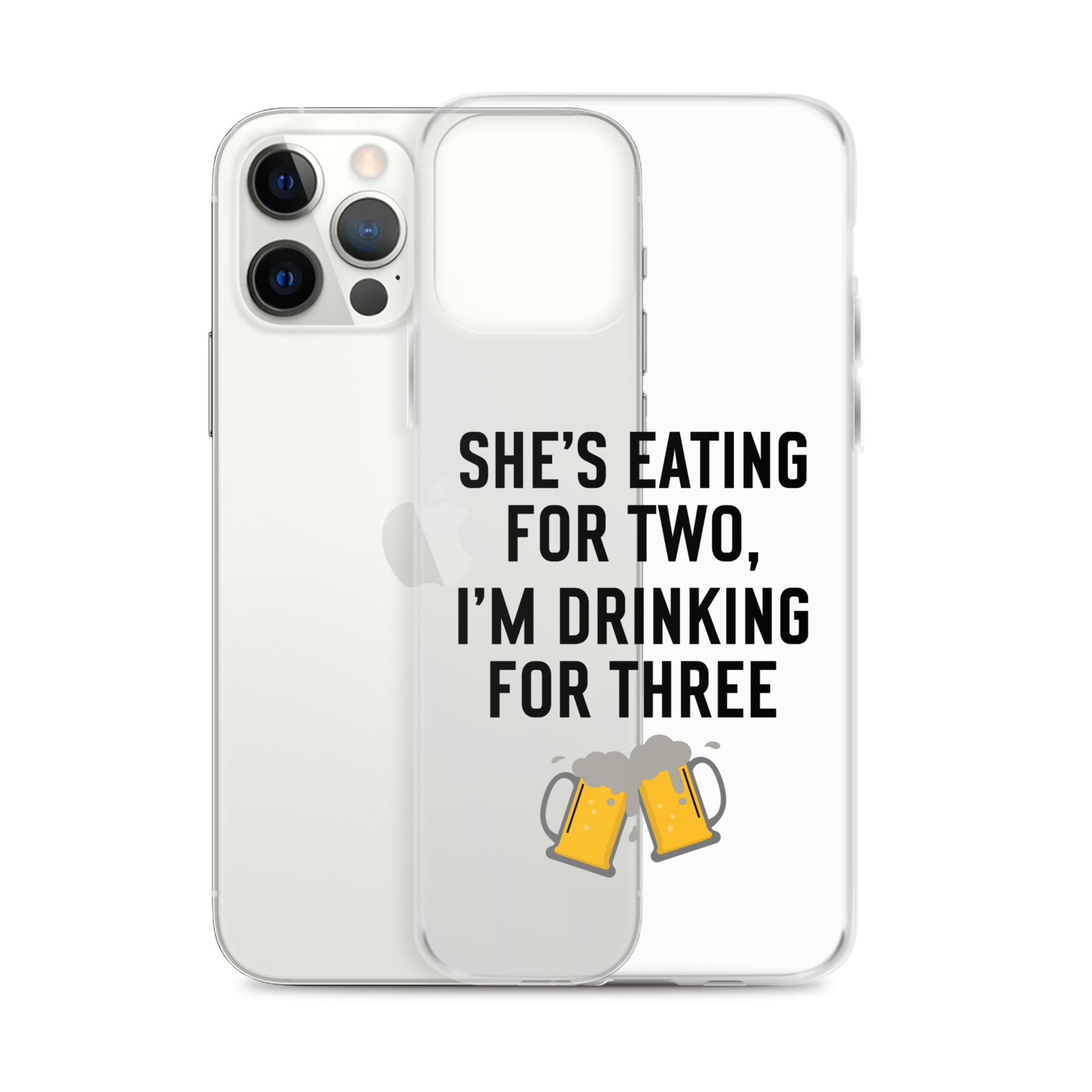 She Is Eating For Two, I'm Drinking For Three Clear Case for iPhone®