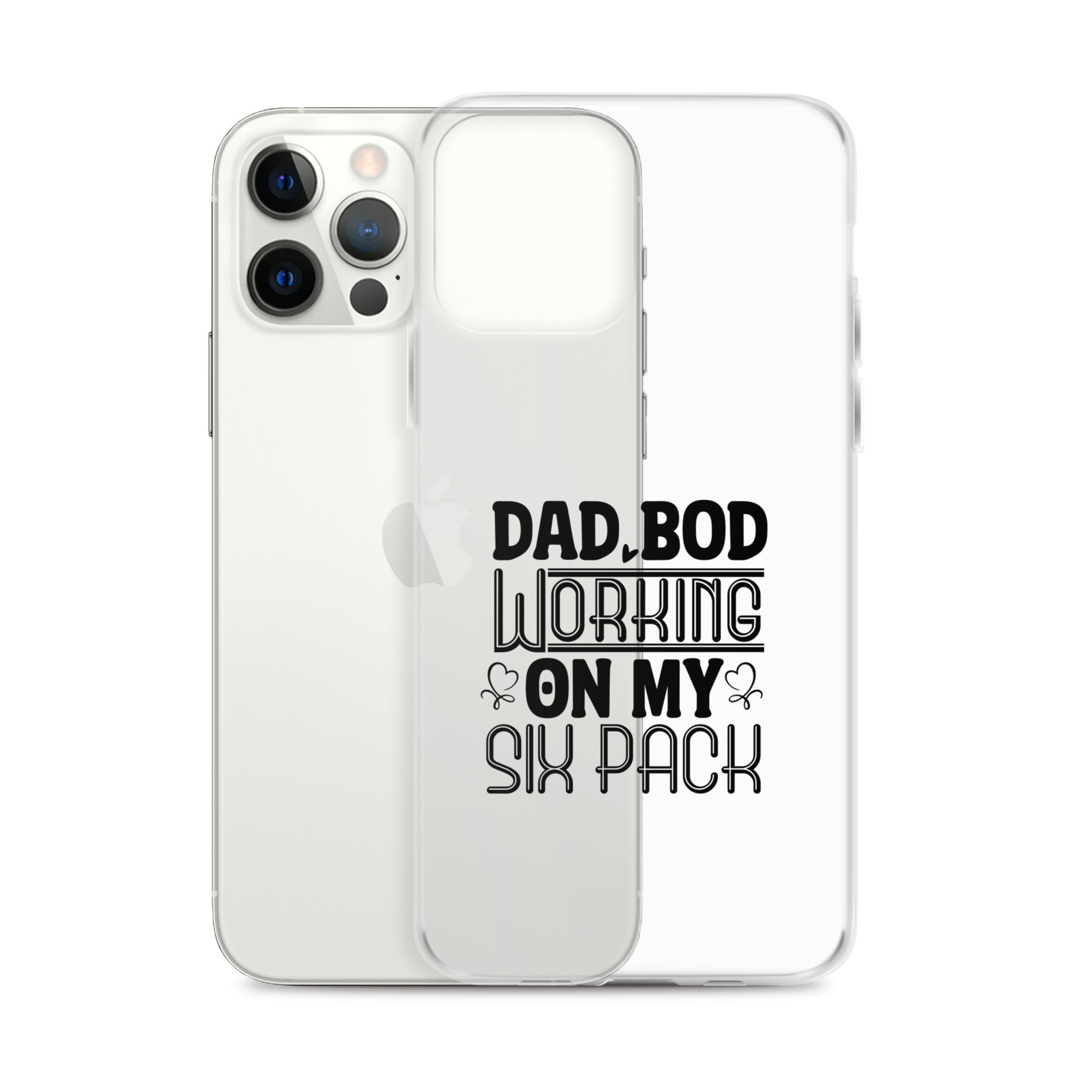 Dad Bod Working On My Six Pack Clear Case for iPhone®