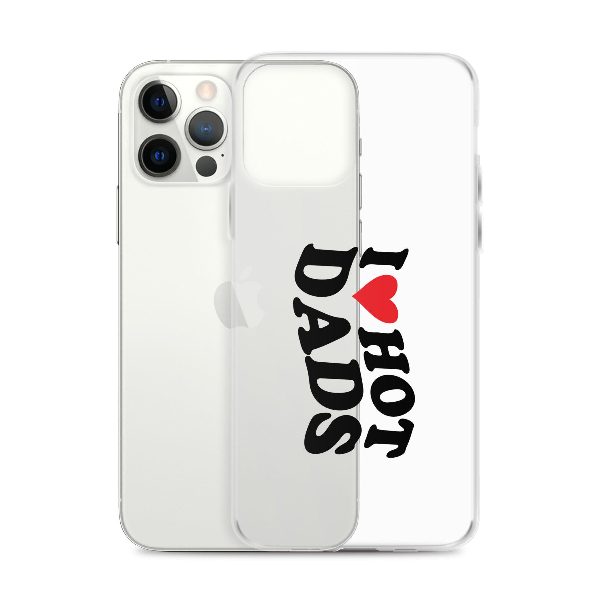 I Love Hot Dads Clear Case for iPhone®