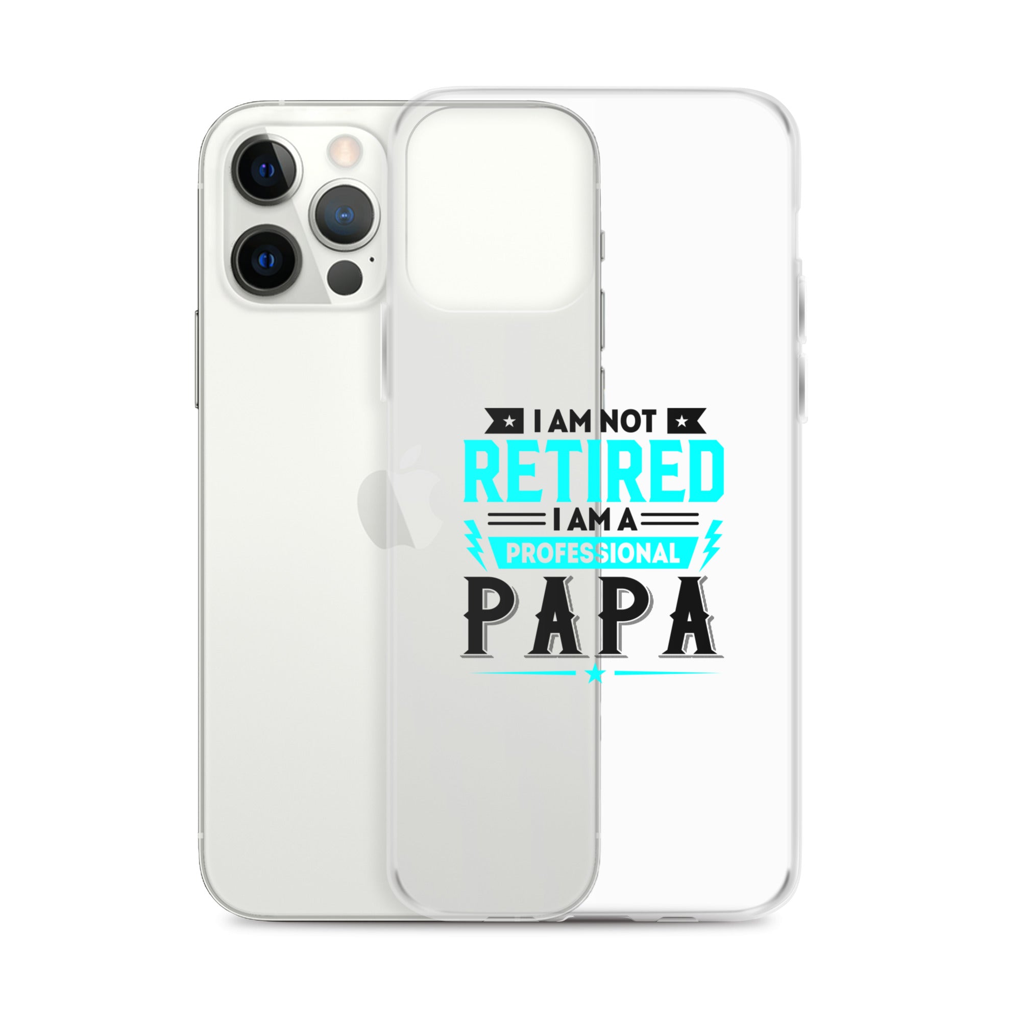 I Am Not Retired I Am A Professional Dad Clear Case for iPhone®