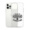 Raising My Husband Is Exhausting Clear Case for iPhone®