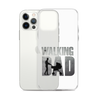 The Walking Dad Clear Case for iPhone®