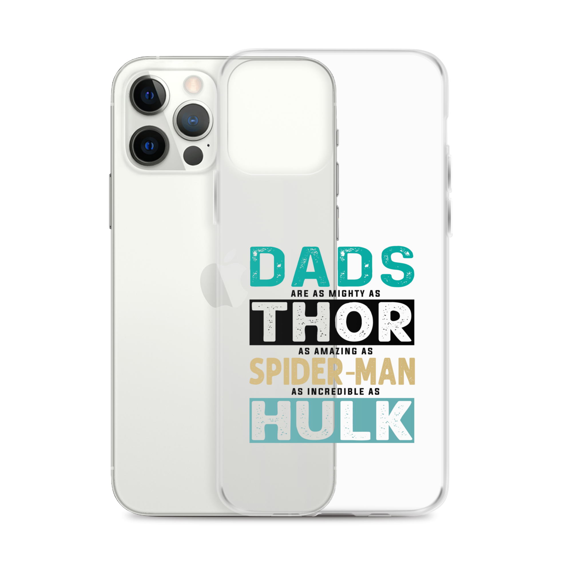 Dads Are As Mighty As Thor, As Amazing As Spider-Man, As Incredible As Hulk Clear Case for iPhone®