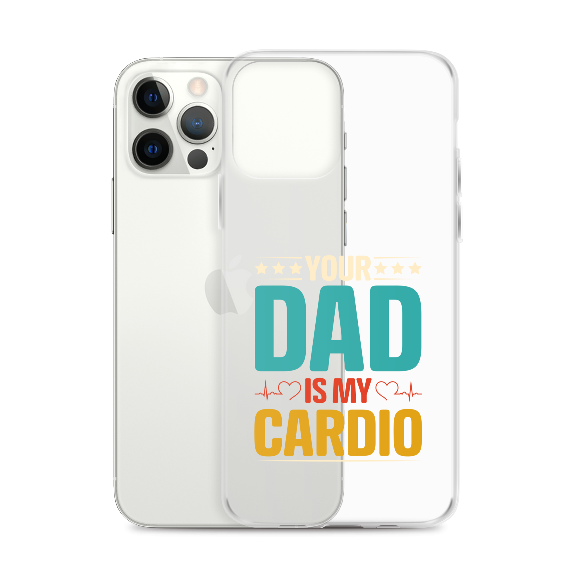 Your Dad Is My Cardio Clear Case for iPhone®