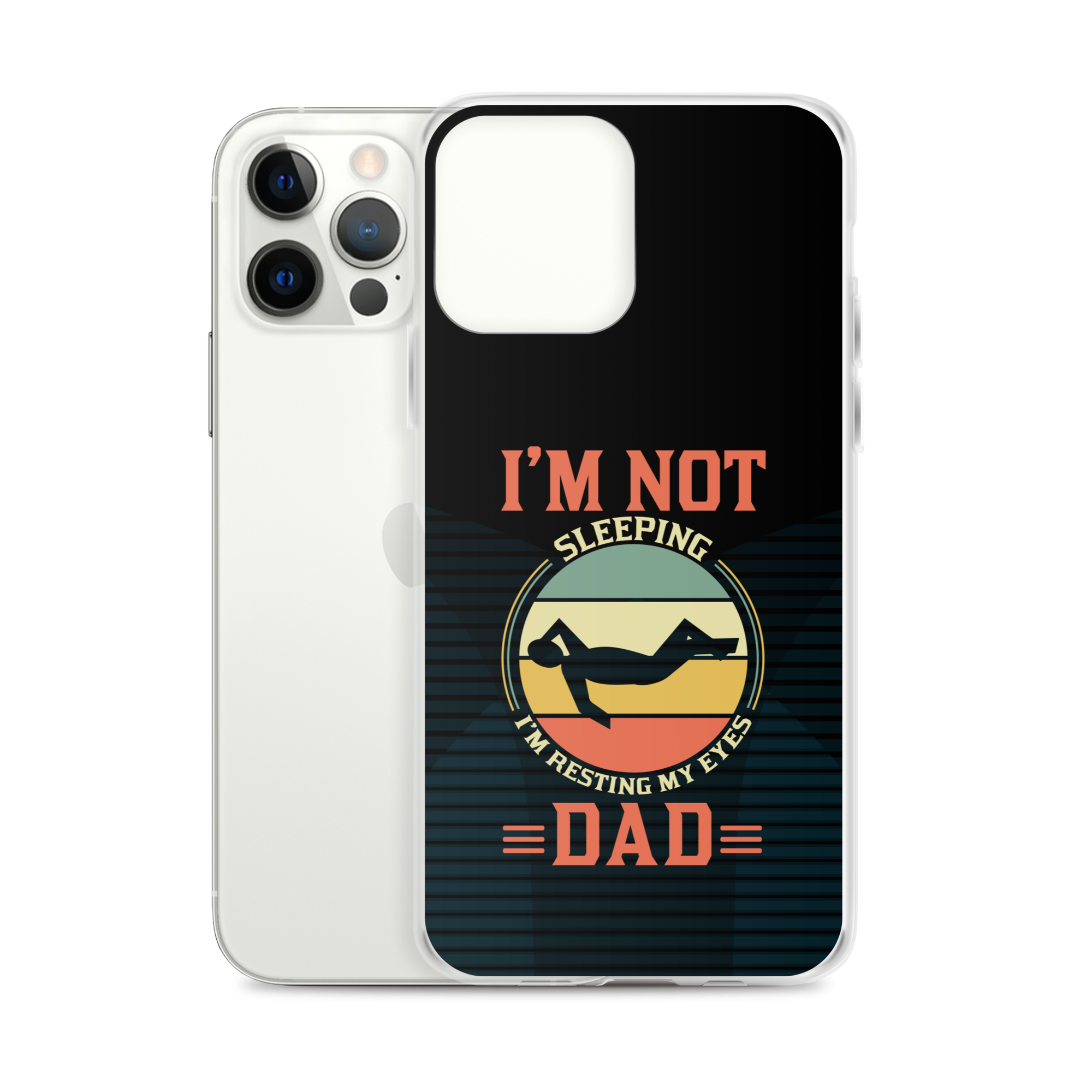 I'm Not Sleeping, I'm Resting My Eyes, Dad Clear Case for iPhone®