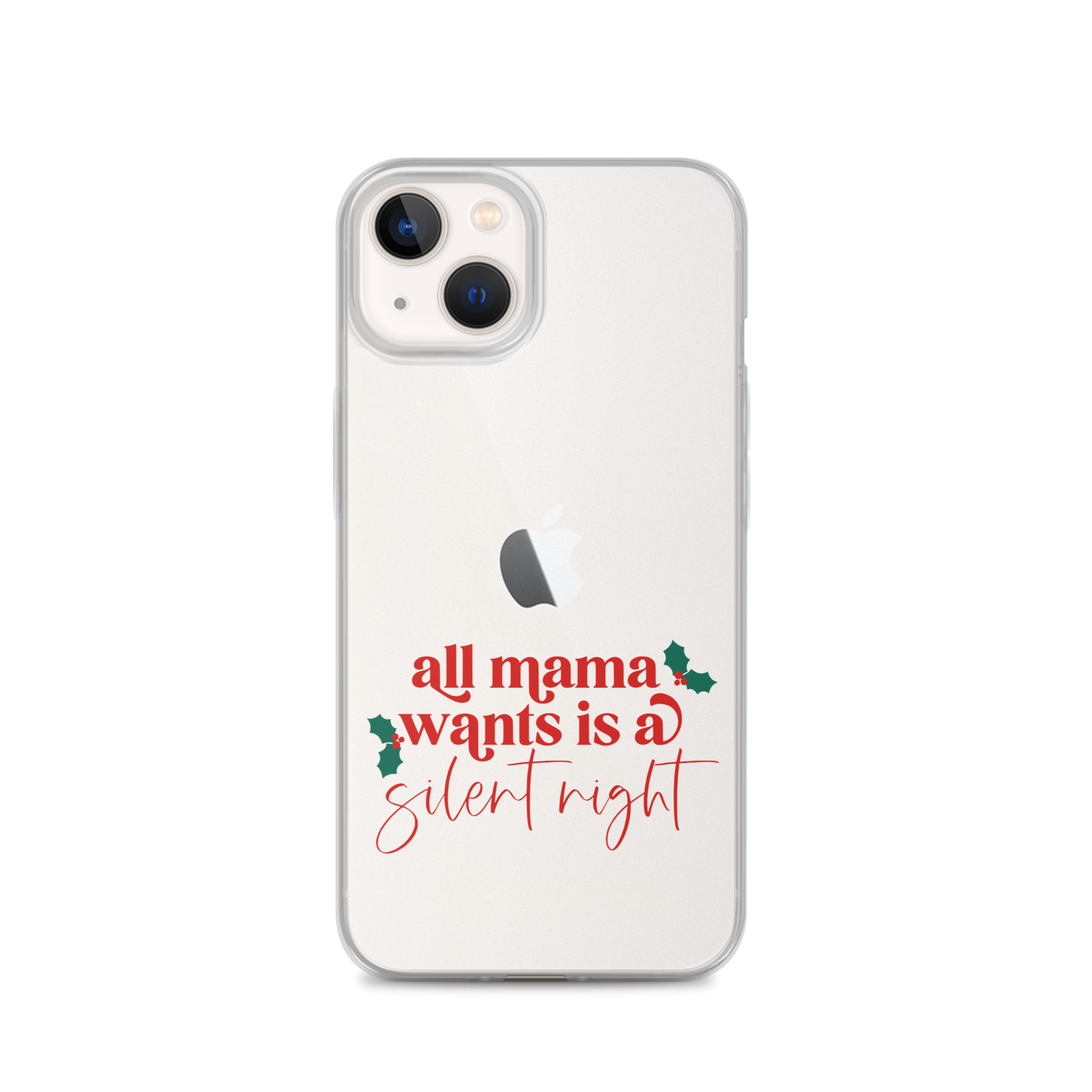 All Mama Wants Is A Silent Night Clear Case for iPhone®