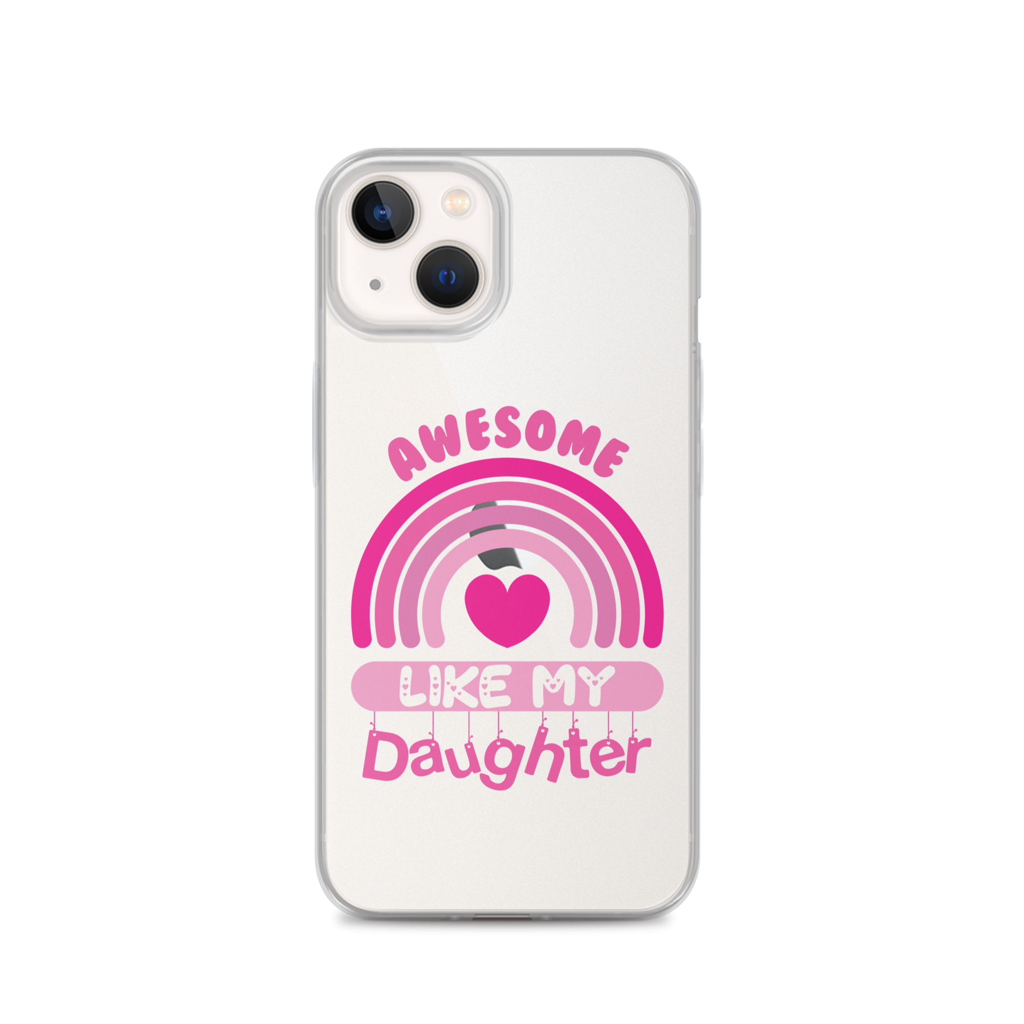 Awesome Like My Daughter Clear Case for iPhone®