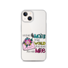 Out Of All Moms In The World I'm So Glad You Are Mine Clear Case for iPhone®