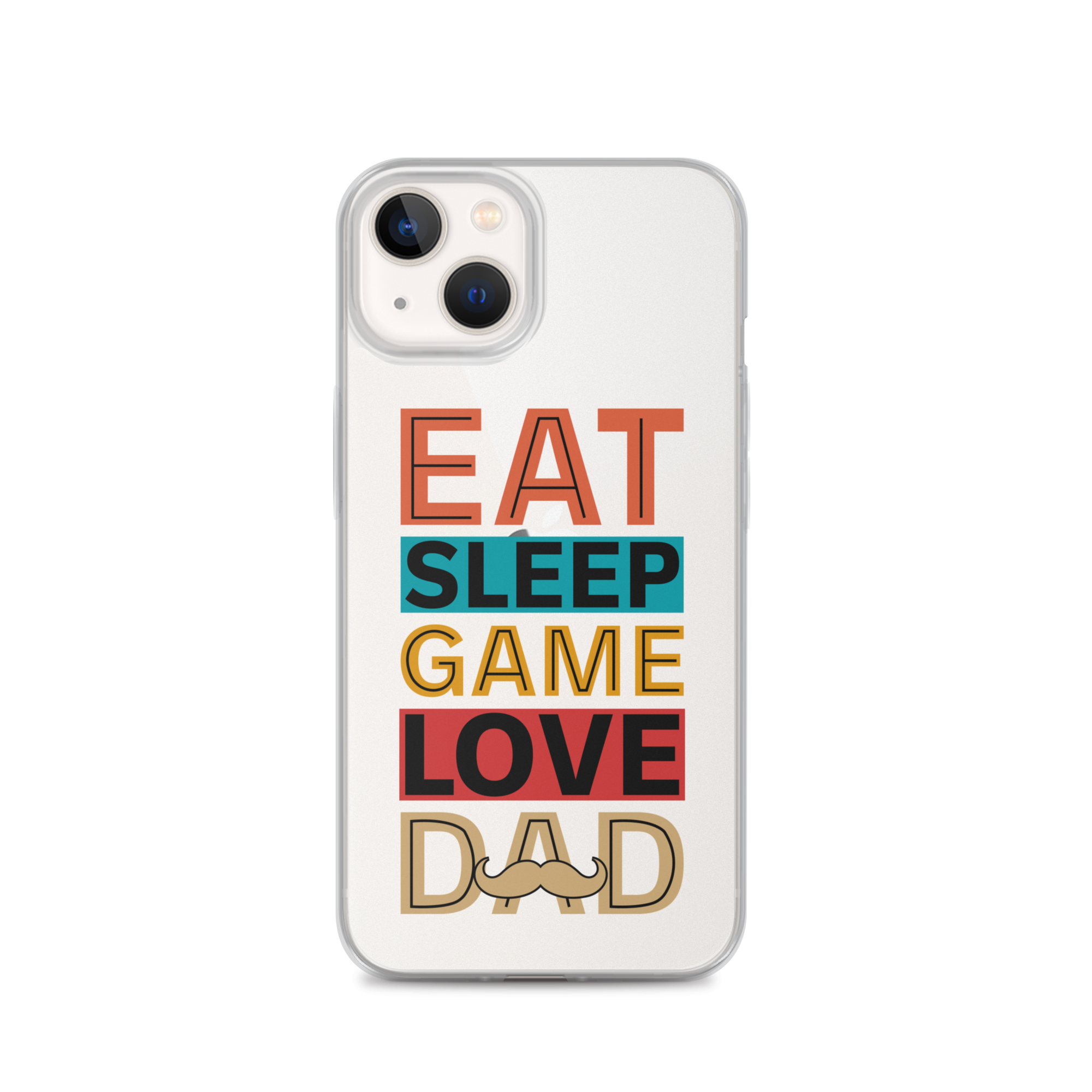 Eat Sleep Game Love Dad Clear Case for iPhone®