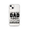 I Have Two Titles Dad And Papaw And I Rock Them Both Clear Case for iPhone®