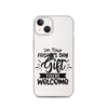 I'm Your Father's Day Gift You're Welcome Clear Case for iPhone®