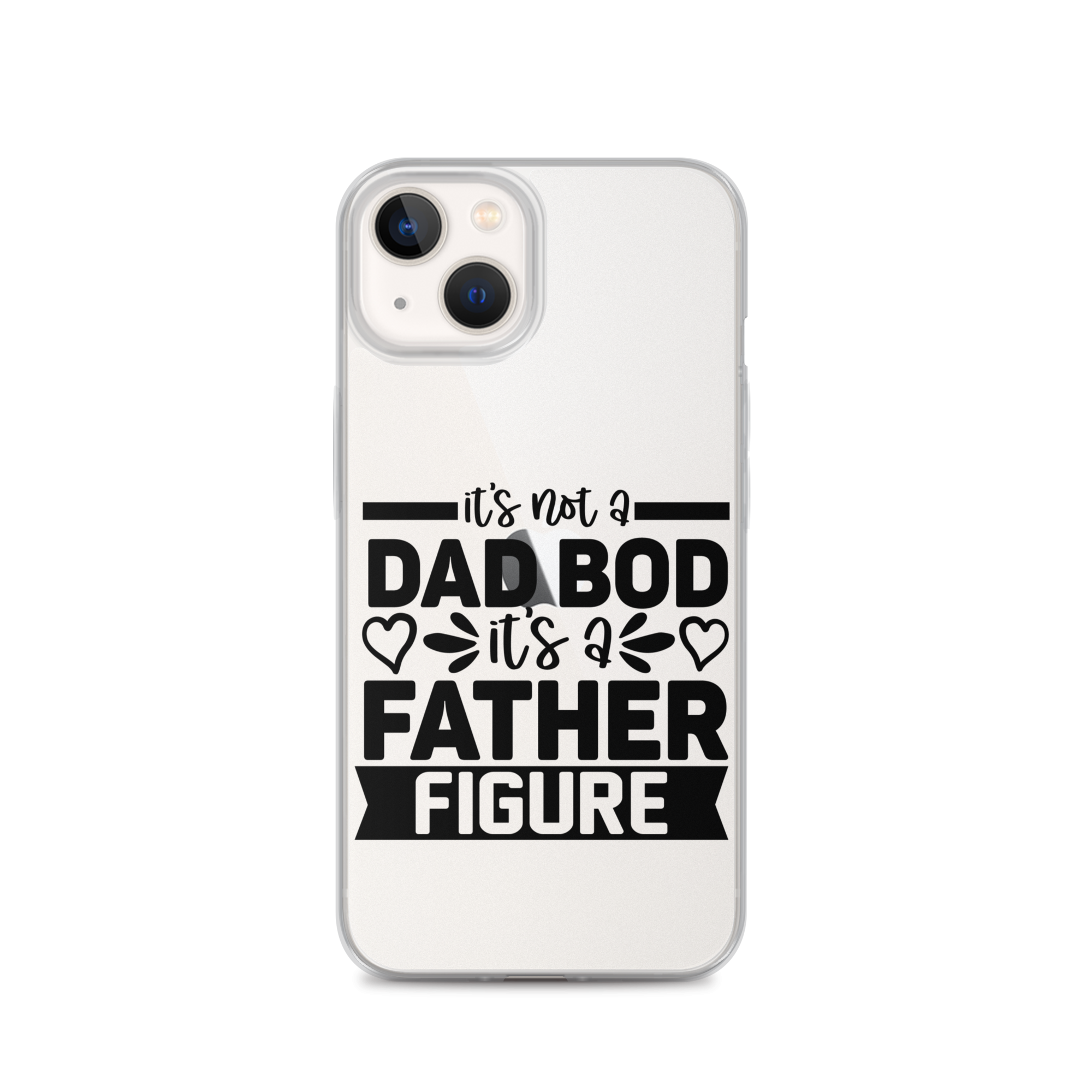 It's Not A Dad Bod It's A Father Figure Clear Case for iPhone®