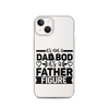 It's Not A Dad Bod It's A Father Figure Clear Case for iPhone®