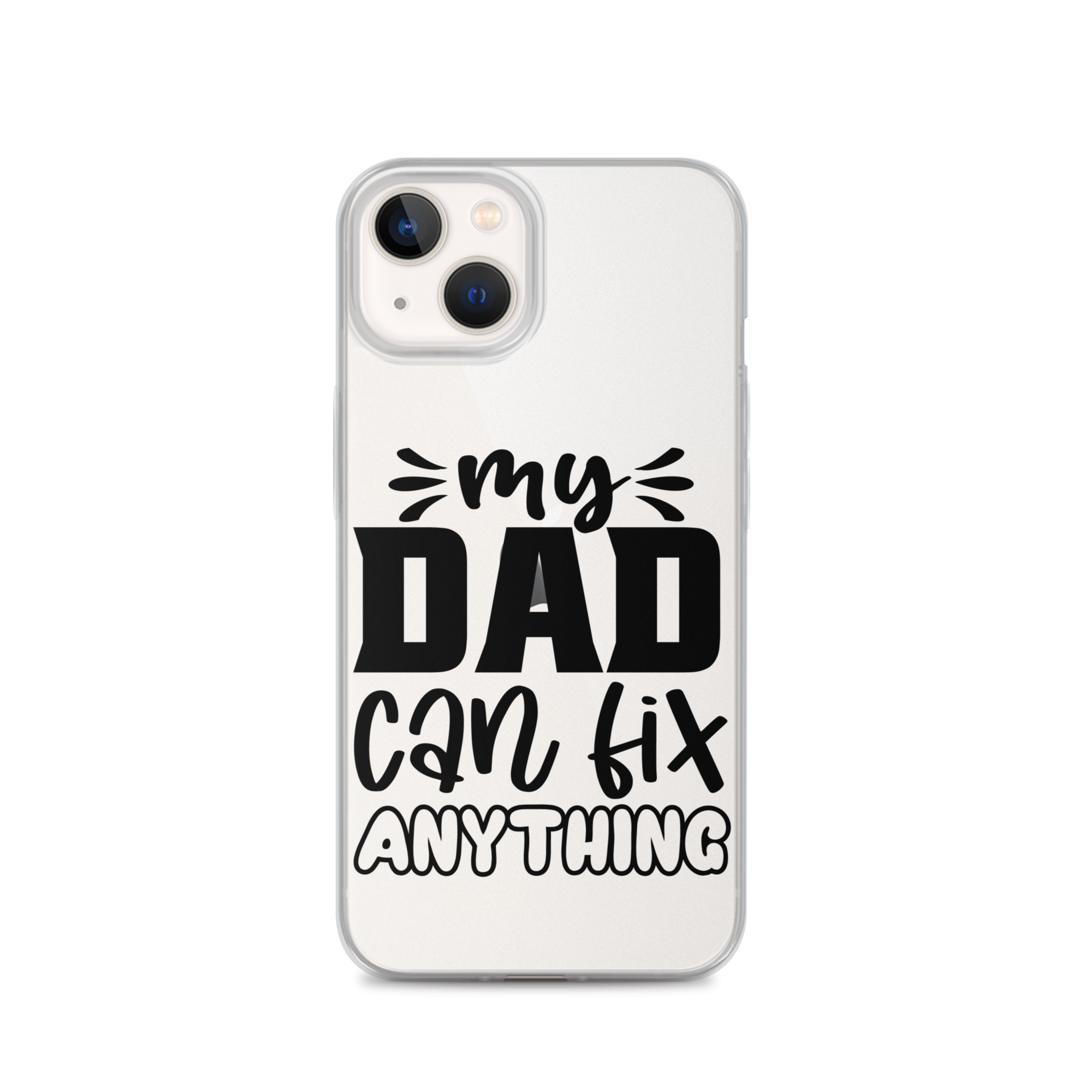 My Dad Can Fix Anything Clear Case for iPhone®