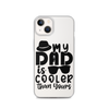 My Dad Is Cooler Than Yours Clear Case for iPhone®