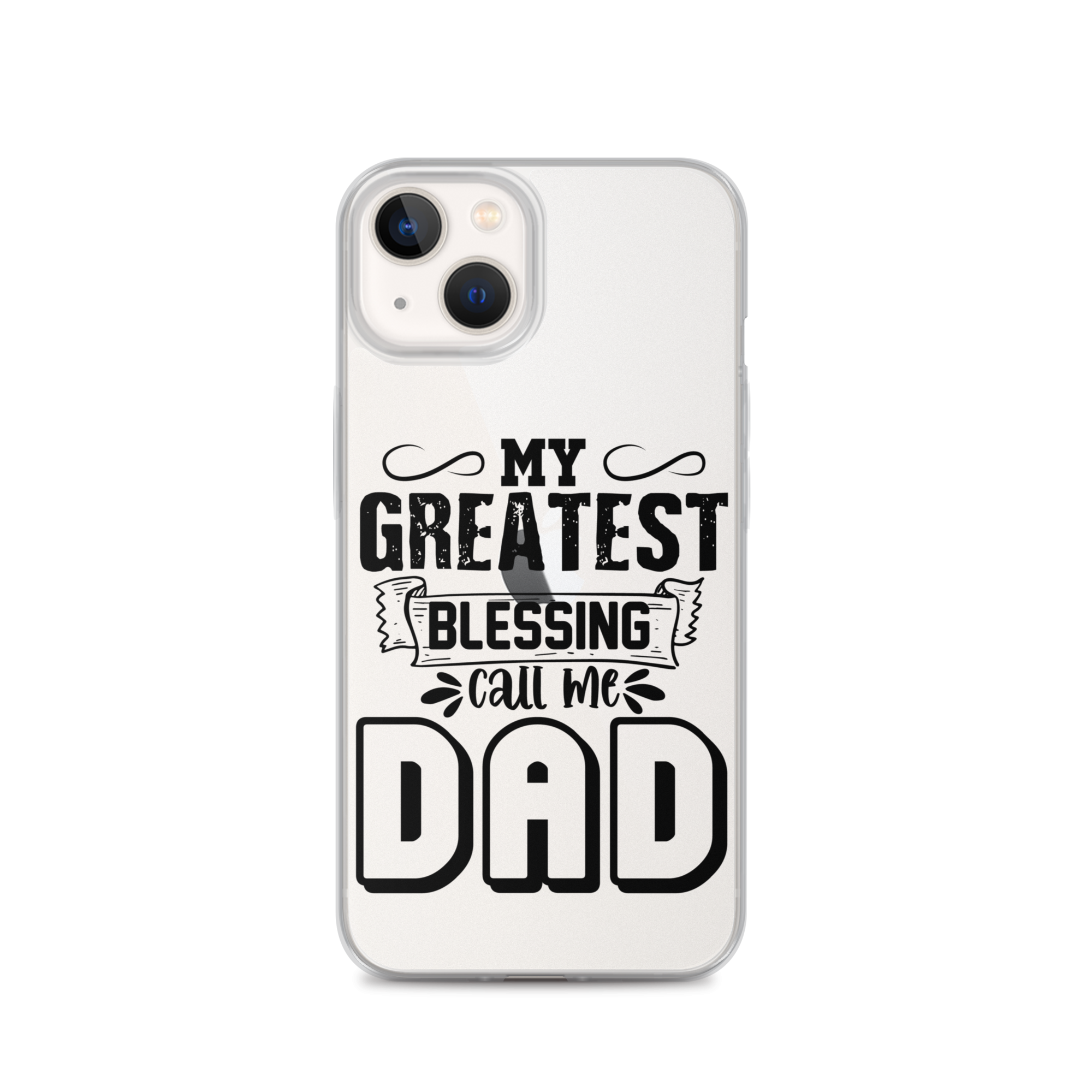 My Greatest Blessing Call Me Dad Clear Case for iPhone®