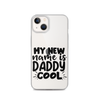 My New Name Is Daddy Cool Clear Case for iPhone®