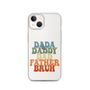 Dada Daddy Dad Father Bruh Clear Case for iPhone®