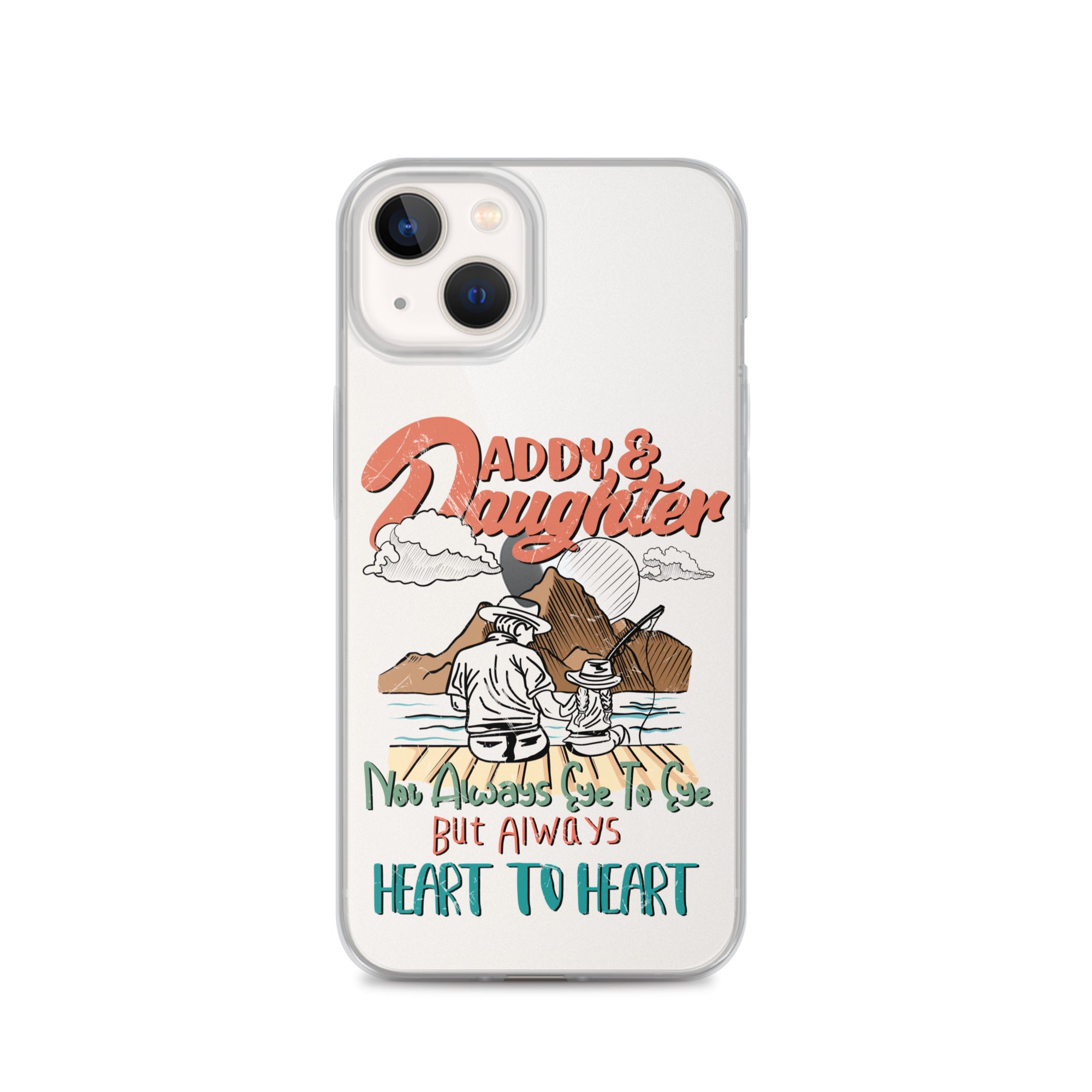 Daddy & Daughter Not Always Eye to Eye But Always Heart To Heart Clear Case for iPhone®