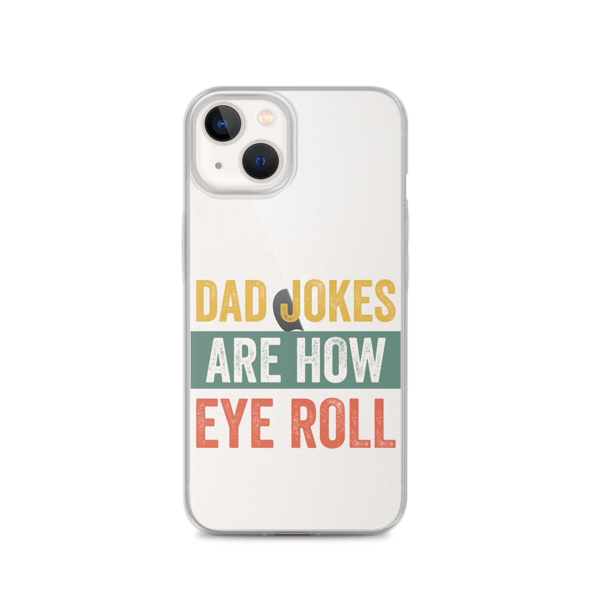 Dad Jokes Are How Eye Roll Clear Case for iPhone®