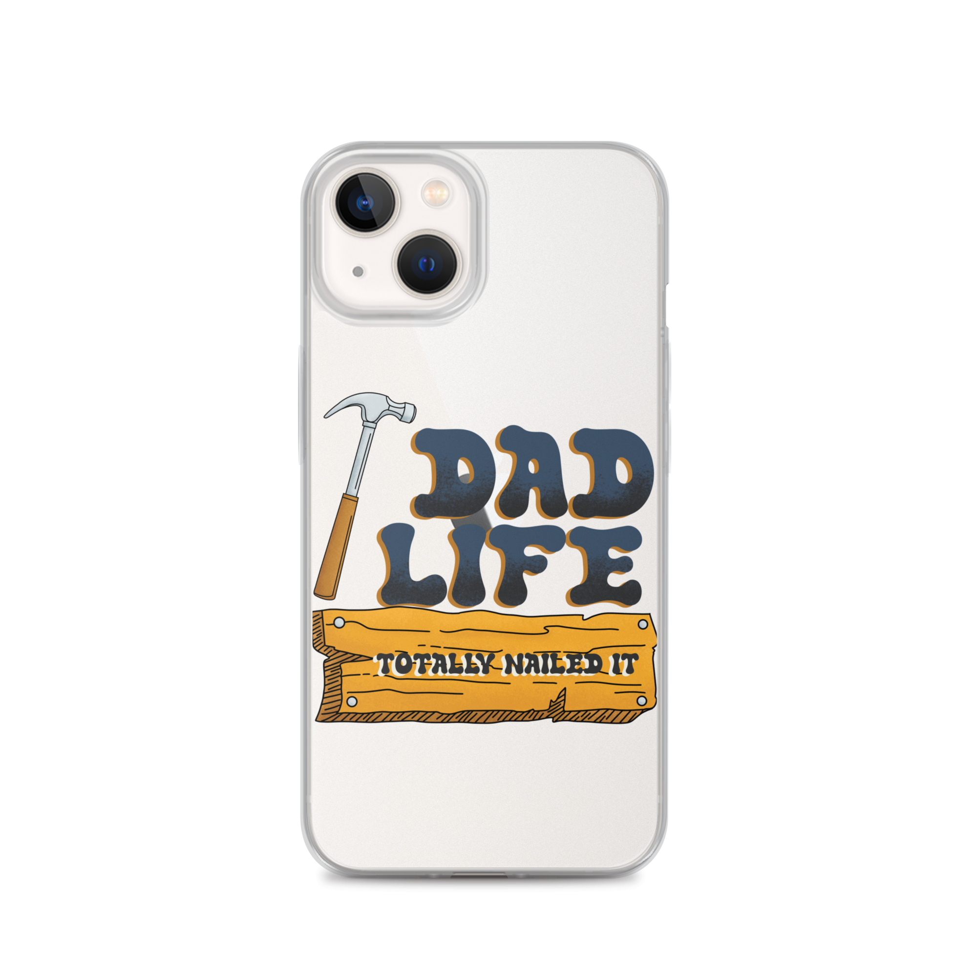 Dad Life totally Nailed It Clear Case for iPhone®