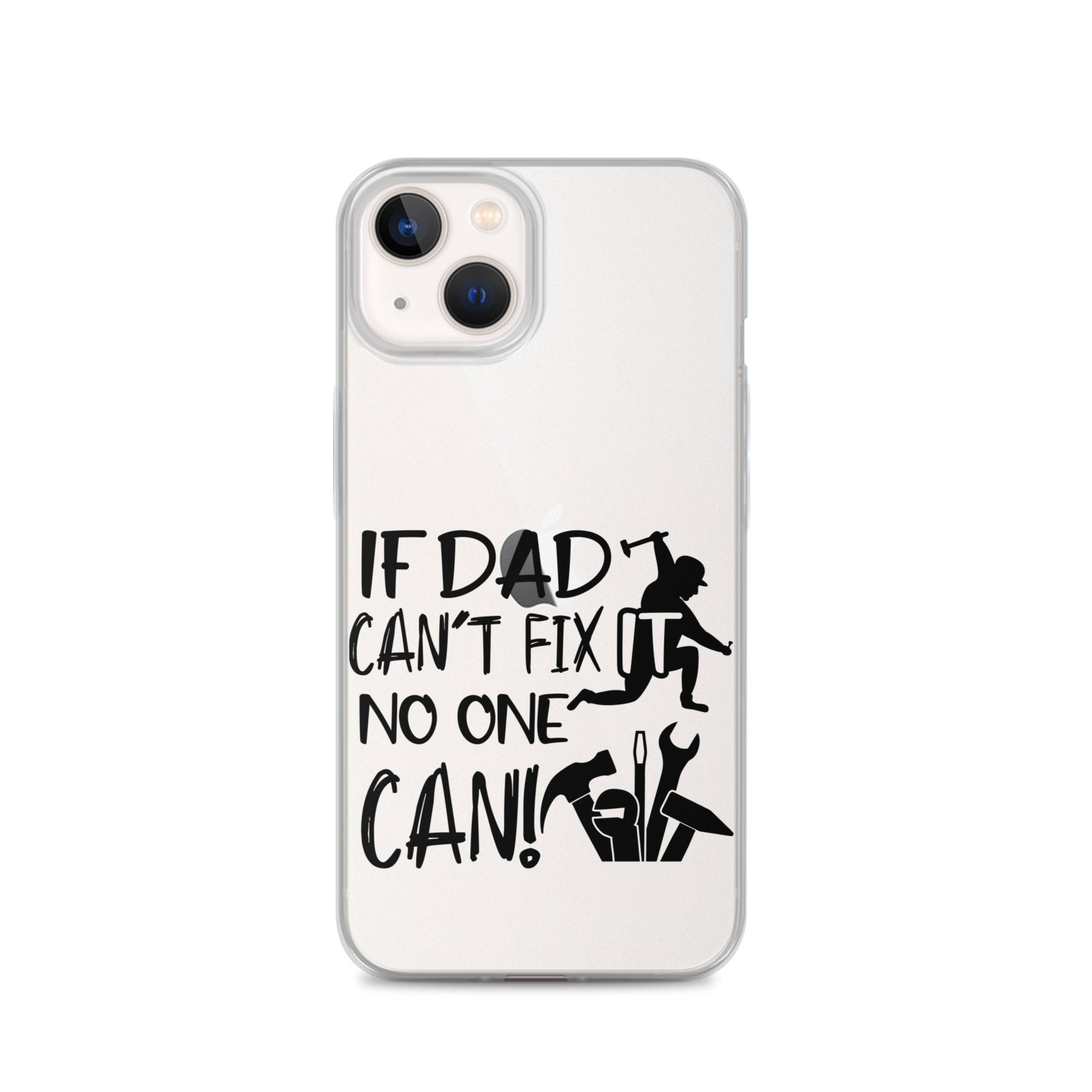 If Dad Can't Fix It No One Can! Clear Case for iPhone®