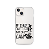 If Dad Can't Fix It No One Can! Clear Case for iPhone®