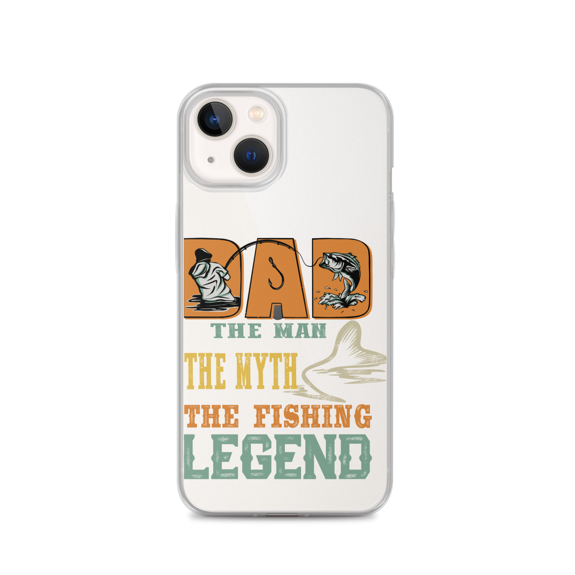 Dad The Man The Myth The Fishing Legend Clear Case for iPhone®