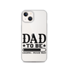 Dad To Be Loading,,, Please Wait Clear Case for iPhone®