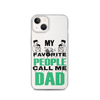 My Favorite People Call Me Dad Clear Case for iPhone®