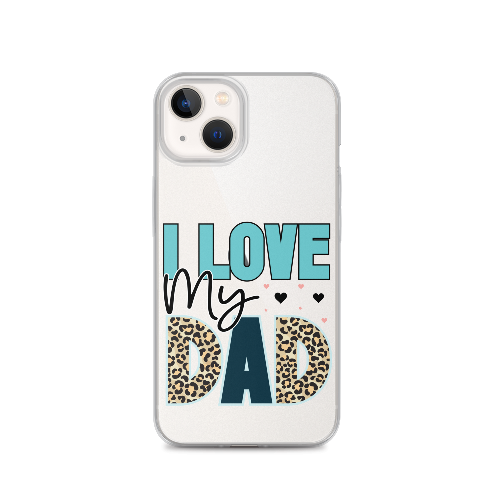 I Love My Dad Clear Case for iPhone®