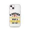 A Mother Understands What A Child Does Not Say Clear Case for iPhone®