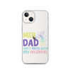 Mer Dad Don't Mess With My Mermaid Clear Case for iPhone®