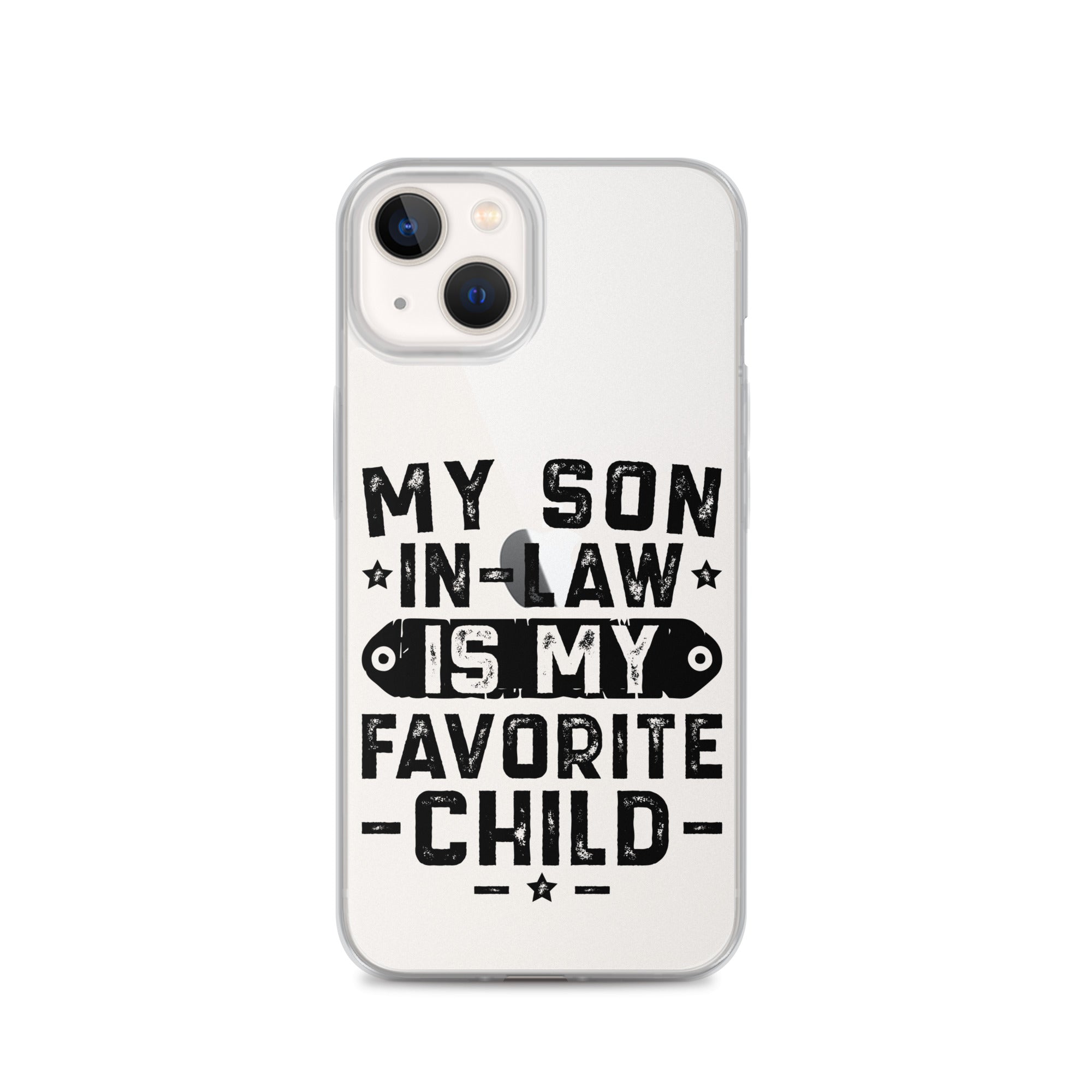 My Son-In-Law Is My Favorite Child Clear Case for iPhone®