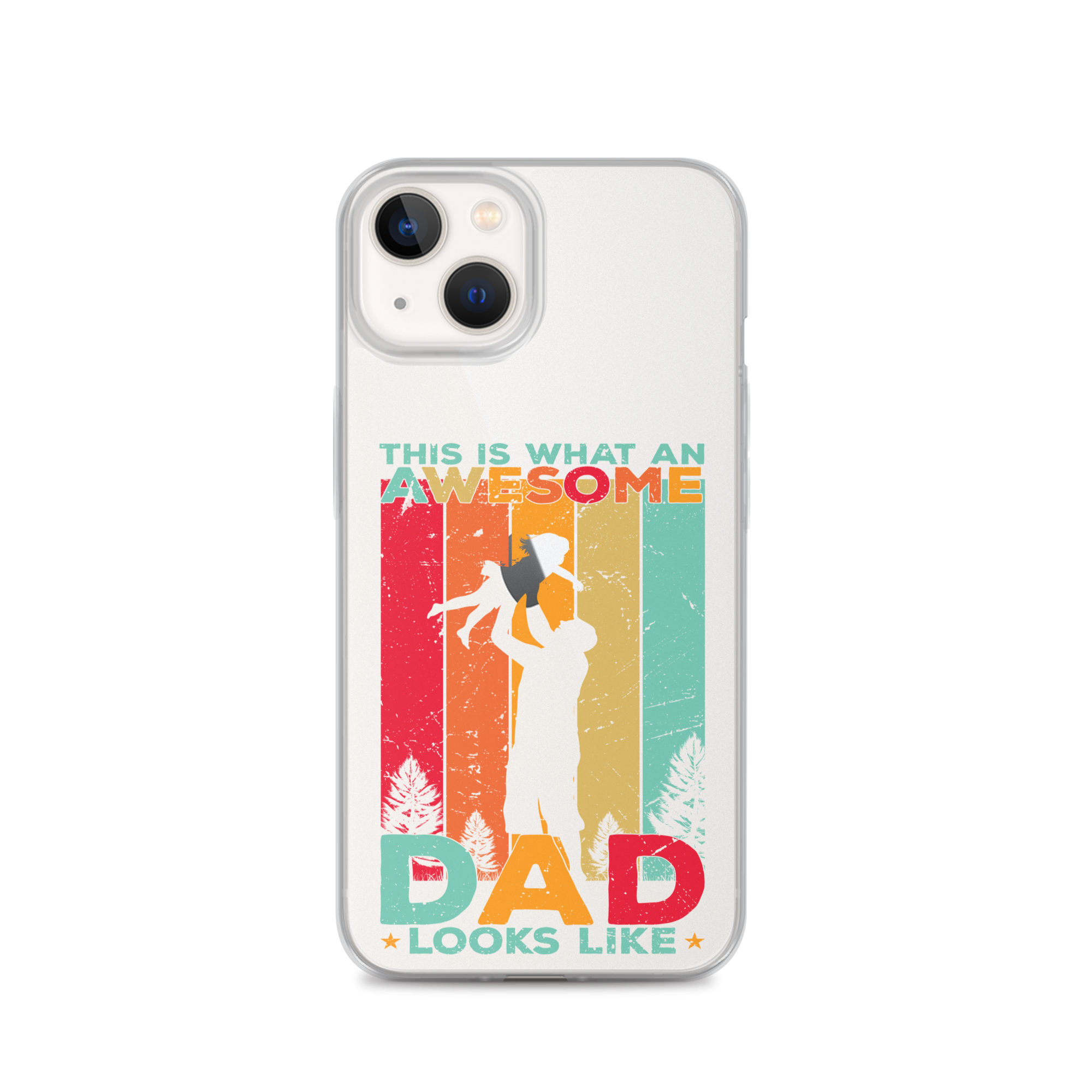 This Is What An Awesome Dad Looks Like Clear Case for iPhone®