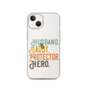 Husband. Daddy. Protector. Hero Clear Case for iPhone®