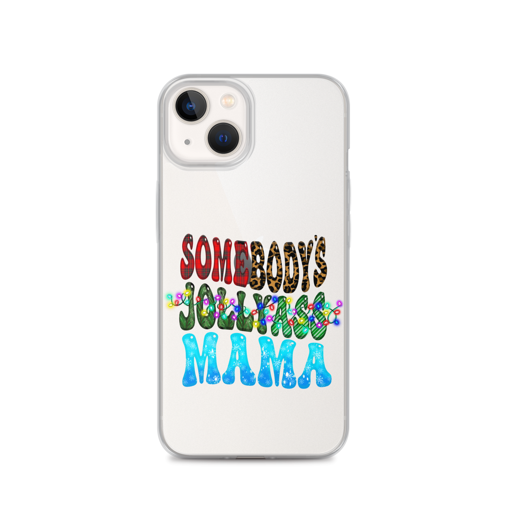 Somebody's Jollyass Mama Clear Case for iPhone®