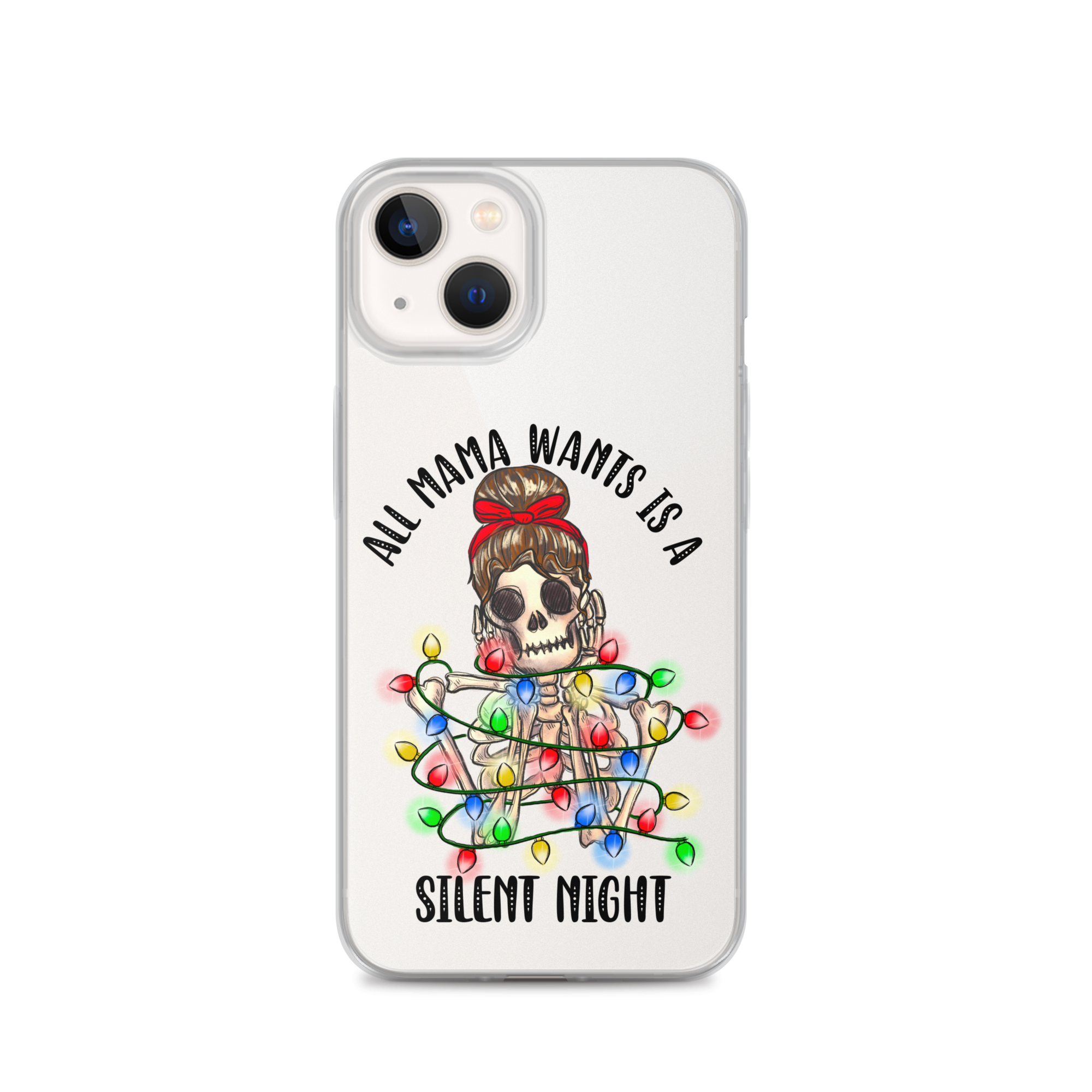 All Mama Wants Is A Silent Night Clear Case for iPhone®