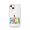 Bad Moms Club Clear Case for iPhone®