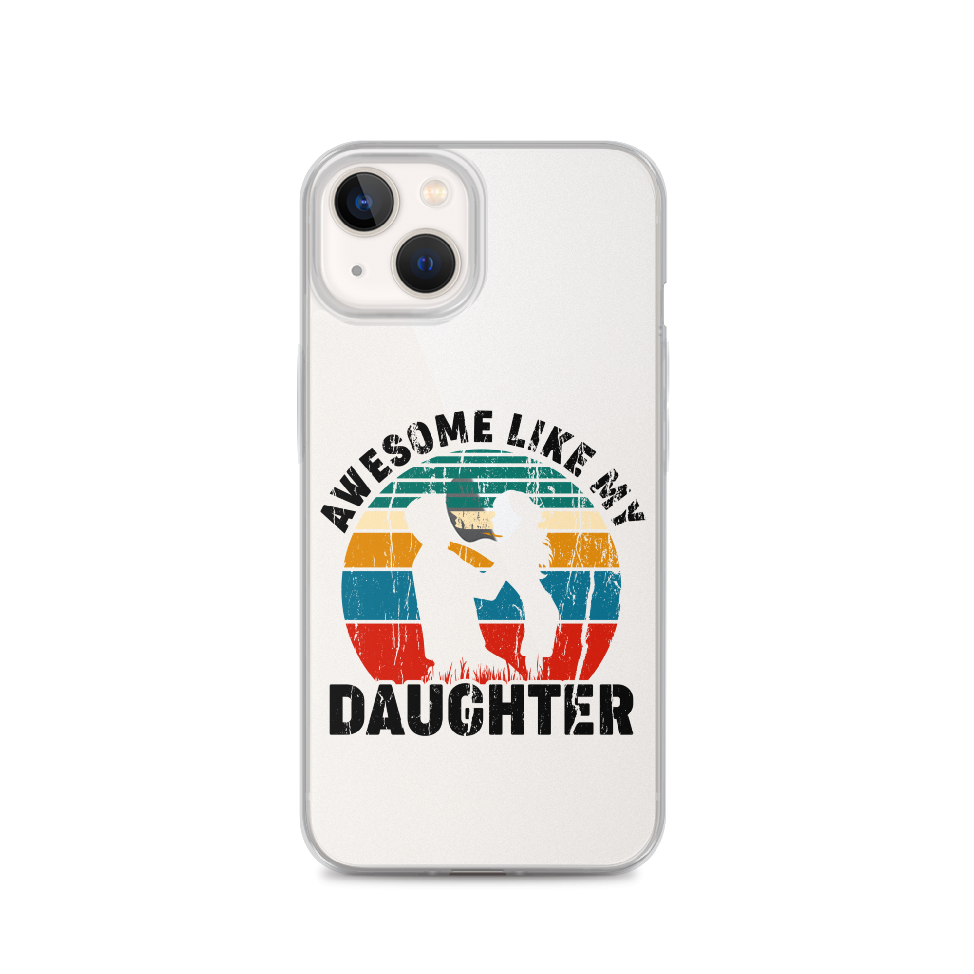 Awesome Like My Daughter Clear Case for iPhone®