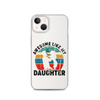 Awesome Like My Daughter Clear Case for iPhone®