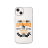 Some Superheroes Don't Capes They Are Called Dad Clear Case for iPhone®