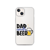 Dad Needs Beer Clear Case for iPhone®