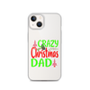 Crazy Christmas Dad Clear Case for iPhone®